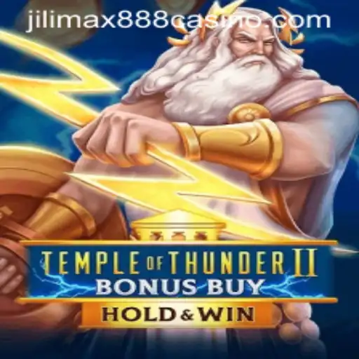 Discover the Excitement of Temple of Thunder II Bonus Buy at JiliMax888